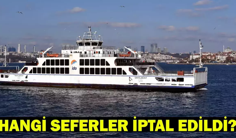 İDO’dan Yüzlerce Sefer İptali: Tarife Değişikliği Nedeniyle 6 Nisan – 1 Mayıs 2026