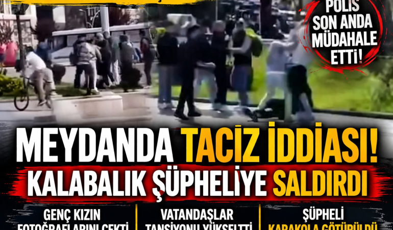 TACİZ İDDİASI YALOVA MERKEZ’DE ORTALIĞI KARIŞTIRDI