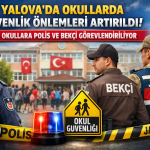 YALOVA’DA OKULLARDA GÜVENLİK ÖNLEMLERİ ARTIRILDI