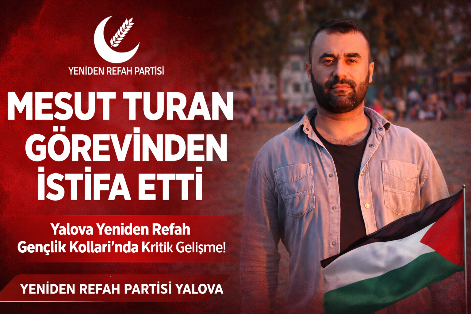 Yeniden Refah Gençlik Kolları Başkanı Mesut Turan Görevinden İstifa Etti