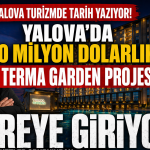 60 MİLYON DOLARLIK TERMA GARDEN PROJESİ DEVREYE GİRİYOR