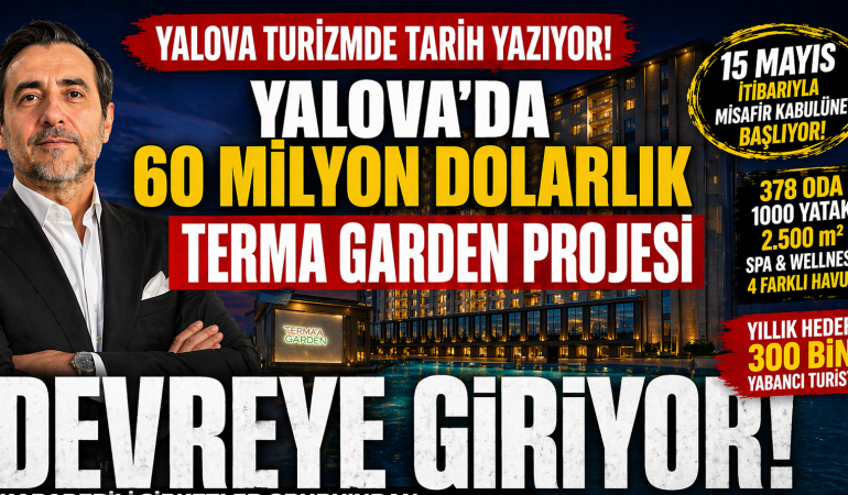 60 MİLYON DOLARLIK TERMA GARDEN PROJESİ DEVREYE GİRİYOR
