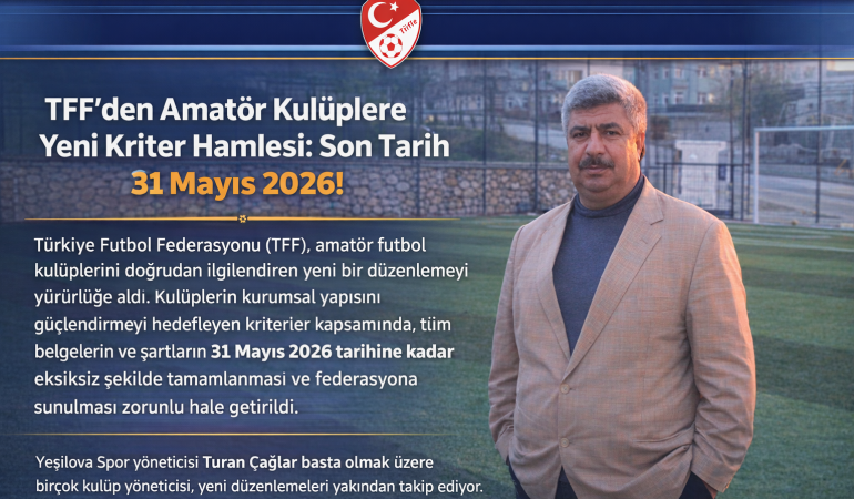 TFF’den Amatör Kulüplere Yeni Kriter Hamlesi: Son Tarih 31 Mayıs 2026!