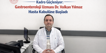 Yalova EAH’ne Güçlü Takviye: Gastroenteroloji Uzmanı Göreve Başladı