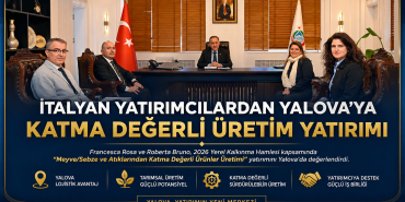 İtalyan Yatırımcılar Yalova’da: Tarım Atıklarından Katma Değerli Üretim İçin Kritik Temas