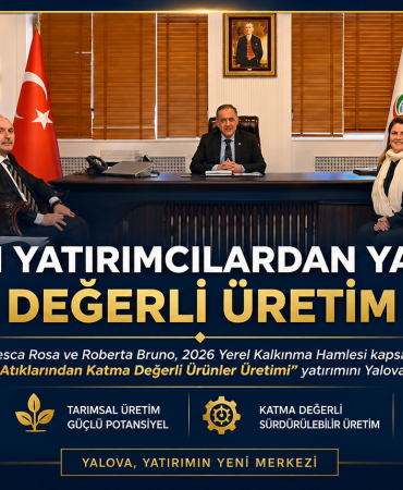 İtalyan Yatırımcılar Yalova’da: Tarım Atıklarından Katma Değerli Üretim İçin Kritik Temas