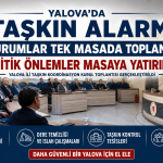 Yalova’da Taşkın Alarmı: Kurumlar Tek Masada Toplandı, Kritik Önlemler Masaya Yatırıldı