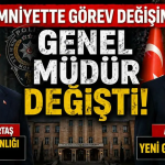 Emniyet ve Valiliklerde Üst Düzey Atama Dalgası
