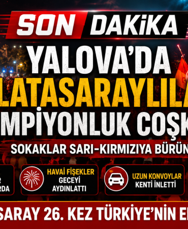 YALOVA’DA GALATASARAY FIRTINASI! ŞAMPİYONLUK KUTLAMALARI GECEYE DAMGA VURDU