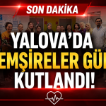 Yalova EAH’nde 12 Mayıs Hemşireler Günü Kutlandı