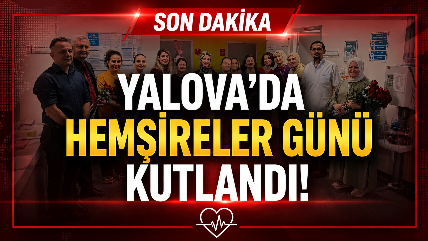 Yalova EAH’nde 12 Mayıs Hemşireler Günü Kutlandı