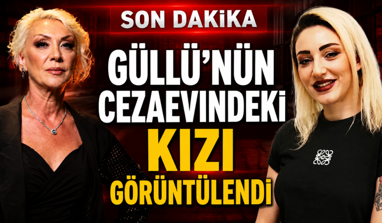 Güllü'nün Tutuklanan Kızının Cezaevi Görüntüleri Gündem Oldu