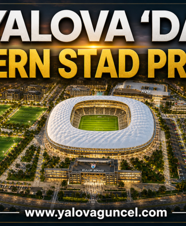 YALOVA STADYUM ARAZİSİ “YAŞAYAN SPOR KAMPÜSÜNE” DÖNÜŞEBİLİR