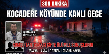 Yalova Çınarcık’ta Komşu Dehşeti: Kahvehanede Başlayan Tartışma Cinayetle Sonuçlandı