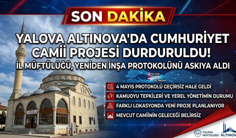 Altınova Cumhuriyet Camii Projesi Askıya Alındı: Yalova Müftülüğünden Kritik Karar