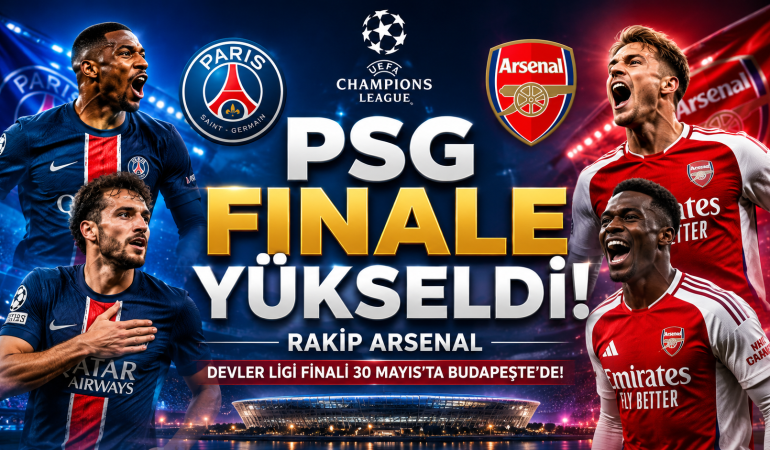 PSG Finale Yükseldi! Bayern Münih’i Eleyip Arsenal’in Rakibi Oldu