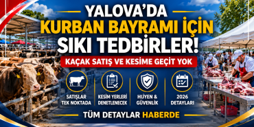 Yalova’da Kurban Bayramı İçin Sıkı Tedbirler: Kaçak Kesim ve Satışa Geçit Yok