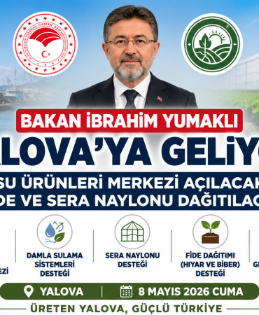 Bakan Yumaklı Yalova’da: Su Ürünleri Merkezi Açılıyor, Çiftçilere Fide ve Sera Desteği Verilecek