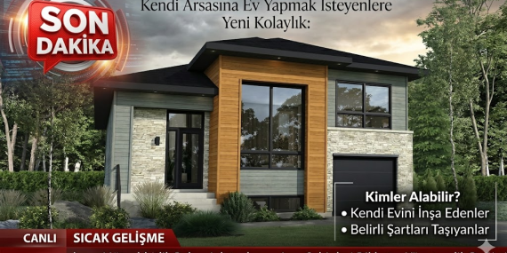 Kendi Arsasına Ev Yapmak İsteyenlere Yeni Kolaylık: Geçici Müteahhitlik Belgesi Nedir, Kimler Alabilir?