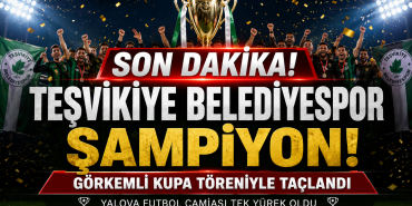 Teşvikiye Belediyespor’dan Şampiyonluğa Yakışan Gece: Yalova Futbol Camiası Tek Yürek Oldu