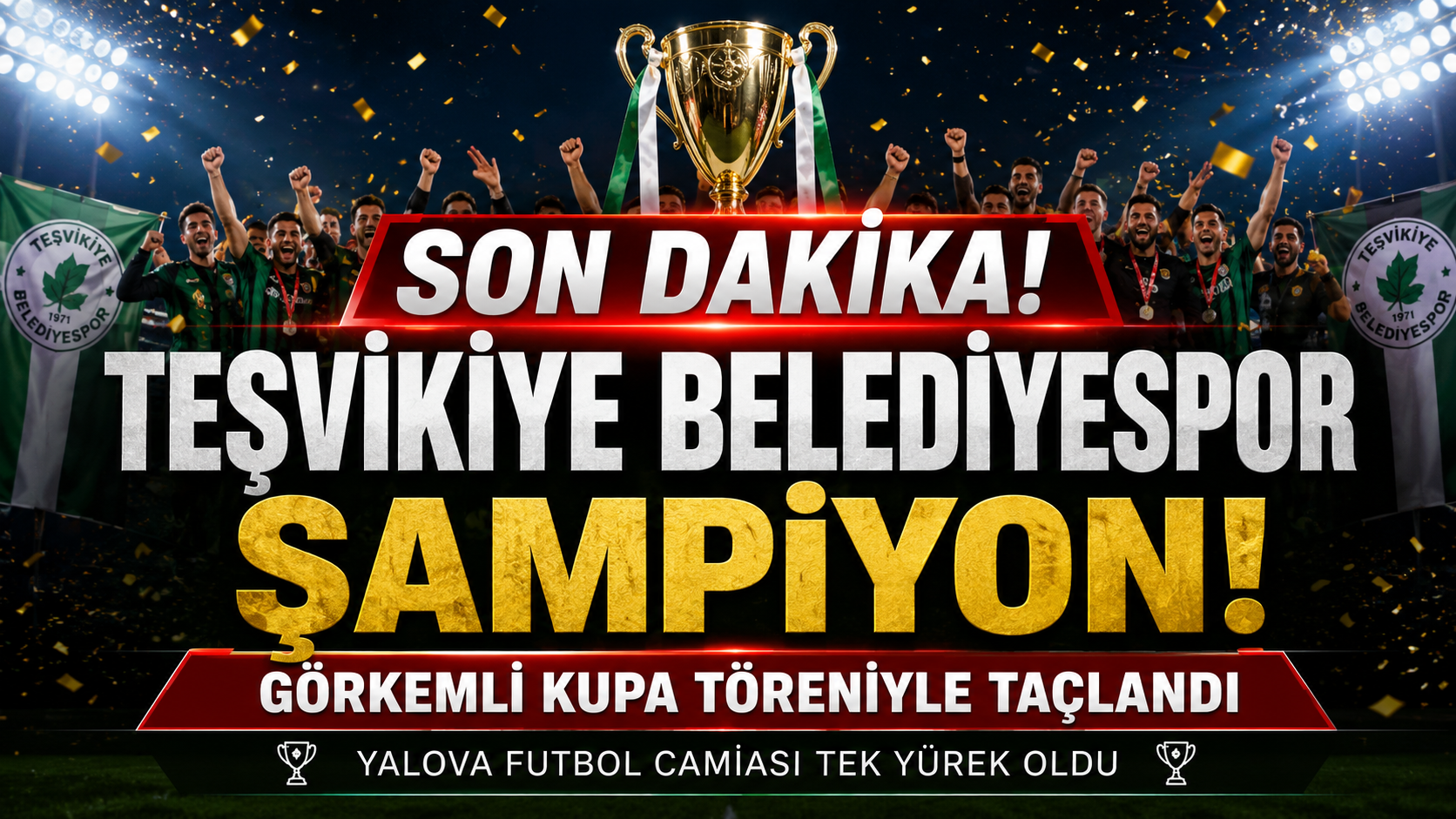 Teşvikiye Belediyespor’dan Şampiyonluğa Yakışan Gece: Yalova Futbol Camiası Tek Yürek Oldu
