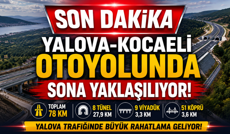 Yalova–Kocaeli Otoyolunda Kritik Süreç: 78 Kilometrelik Dev Projede Sona Yaklaşılıyor