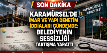 Karamürsel’de İmar ve Yapı Denetim İddiaları Gündemde: Belediyenin Sessizliği Tartışma Yarattı