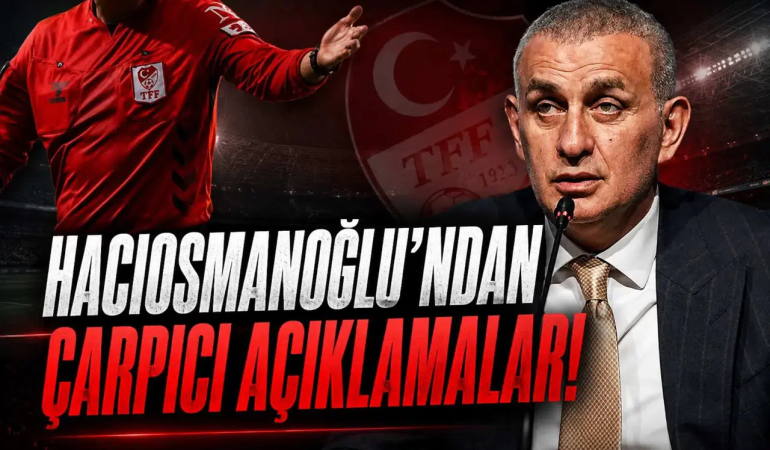 Hacıosmanoğlu “En Az Hakem Hatası Bizim Ligimizde”