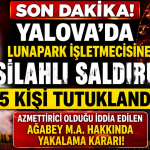 Yalova’da Lunapark İşletmecisine Silahlı Saldırı: 5 Şüpheli Tutuklandı