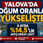 Yalova’da Doğum Oranları Yükselişte: 4 Ayda Yüzde 14,5’lik Artış Dikkat Çekti