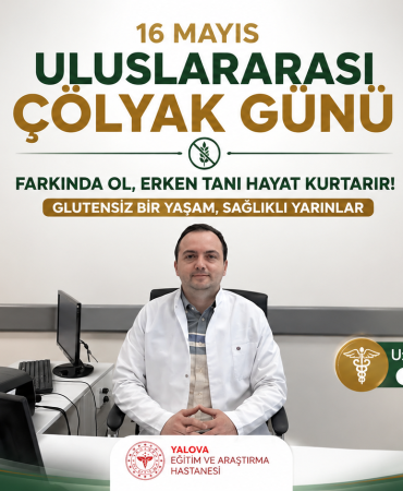 16 Mayıs Uluslararası Çölyak Günü: Uzmanlardan Sessiz Hastalık Uyarısı