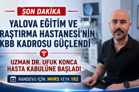Yalova EAH'de KBB Uzmanı Dr. Ufuk KONCA Göreve Başladı