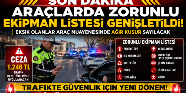 Araçlarda Bulunması Zorunlu Olan Ekipman Listesi Genişletildi