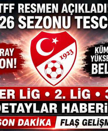 TFF 2025-2026 Sezonunu Resmen Tescilledi: Galatasaray Şampiyon, Süper Lig’den Düşen ve Yükselen Takımlar Belli Oldu
