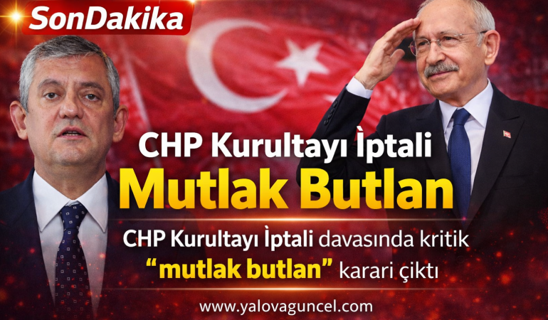 CHP’de Kritik Yargı Kararı: “Mutlak Butlan” Çıktı