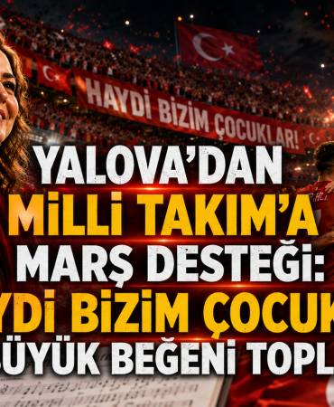 Yalova’dan Milli Takım’a Marş Desteği