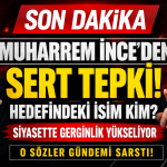 Muharrem İnce’den Sert Çıkış: Hedefindeki İsim Kim? Siyasi Gündemi Sarsan Açıklamanın Perde Arkası