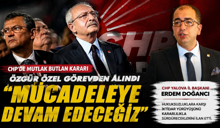 CHP Kurultayı İptal Kararı Sonrası Yalova’da Gerilim: İl Başkanı Doğancı’dan Sert Mesaj