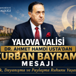 Yalova Valisi Ahmet Hamdi Usta'nın Kurban Bayramı Mesajı