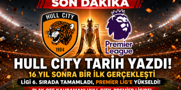 Hull City Tarih Yazdı: 16 Yıl Sonra Premier Lig'de