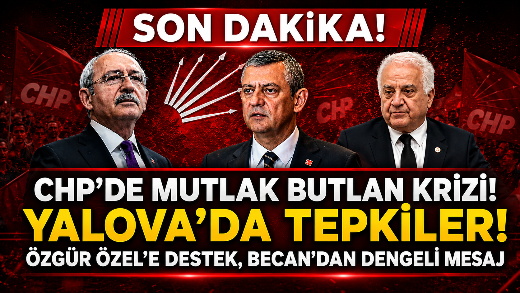 CHP Yalova’da “Mutlak Butlan” Krizi: Özgür Özel’e Destek Güçlü, Tahsin Becan’dan Dengeli Mesaj