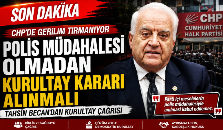 CHP’de “Mutlak Butlan” Gerilimi: Tahsin Becan’dan Kritik Kurultay Çağrısı