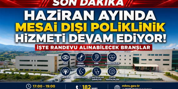 Haziran Ayında Mesai Dışı Poliklinik Hizmeti Devam Ediyor: İşte Randevu Alınabilecek Branşlar