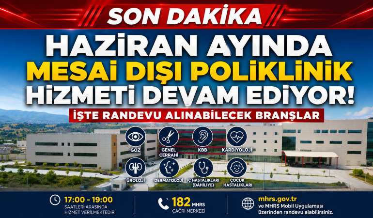Haziran Ayında Mesai Dışı Poliklinik Hizmeti Devam Ediyor: İşte Randevu Alınabilecek Branşlar