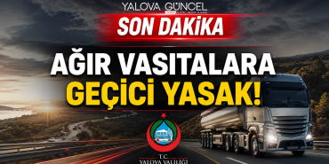 İstanbul Yönünde Ağır Vasıta Geçişine Geçici Yasak