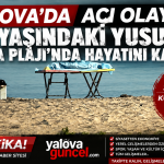 Yalova’da Acı Olay: 9 Yaşındaki Yusuf Akasya Plajı’nda Hayatını Kaybetti