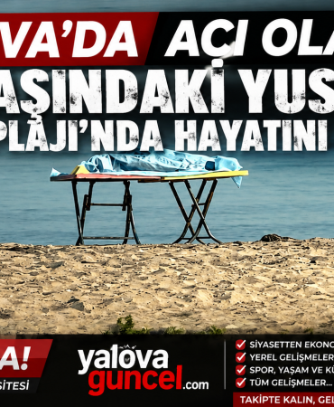 Yalova’da Acı Olay: 9 Yaşındaki Yusuf Akasya Plajı’nda Hayatını Kaybetti