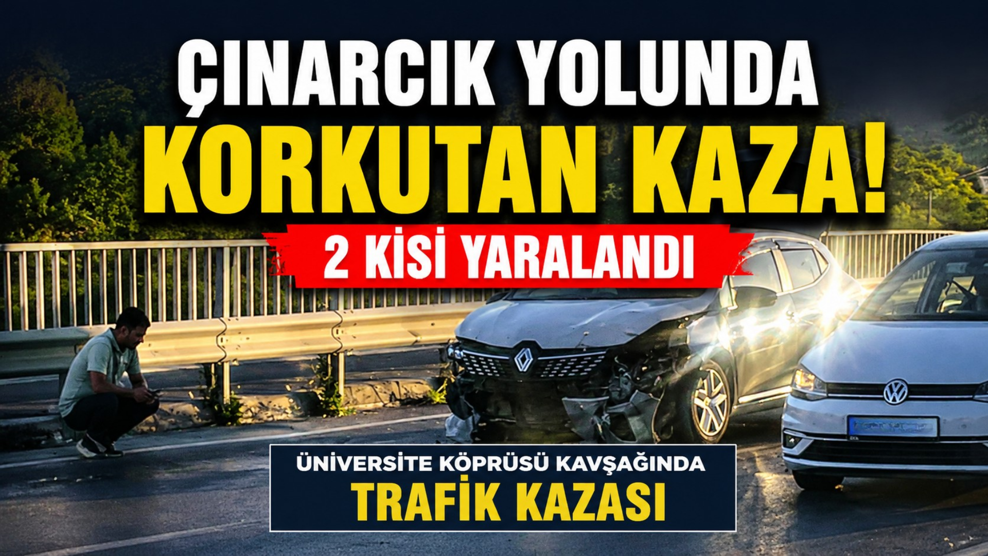 Üniversite Köprüsü Kavşağında Trafik Kazası 2 Kişi Yaralandı