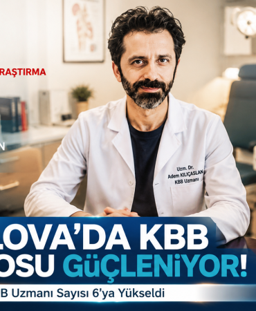 Yalova Eğitim ve Araştırma Hastanesi’ne Yeni KBB Uzmanı Takviyesi