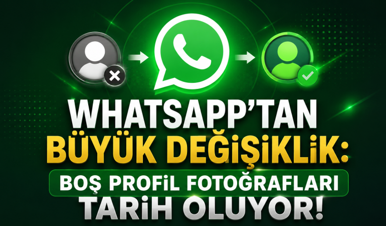 WhatsApp’tan Büyük Değişiklik: Boş Profil Fotoğrafları Tarih Oluyor!